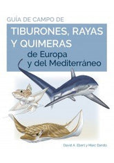 GUIA DE CAMPO DE LOS TIBURONES RAYAS Y QUIMERAS DE EUROPA - 9788428217446